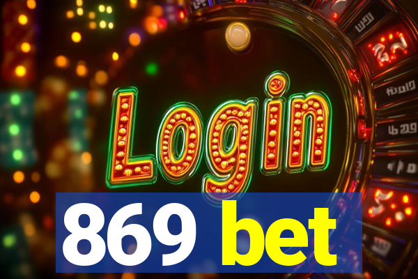 869 bet